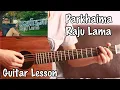 Download Lagu Parkhaima - Raju Lama | Easy Guitar Lesson