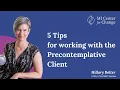 5 Tips for working with the Precontemplative Client - MI Center for Change