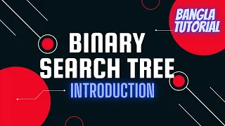 Binary Search Tree Bangla Tutorial Data Structure Binary Search Tree in bangla BST introduction