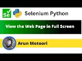 View the Web Page in Full Screen Mode Selenium Python