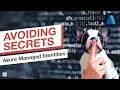 Stop storing your secrets with Azure Managed Identities Bryden Oliver