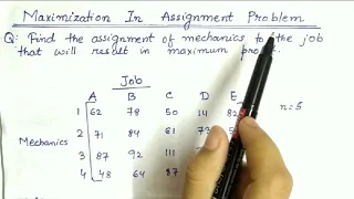 Lec-32 Maximization Assignment Problem Unbalanced Example In Hindi In Operation Research