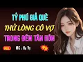 Lagu TỶ PHÚ GIẢ QUÈ THỬ LÒNG CÔ VỢ | AUDIO TIỂU THUYẾT NGÔN TÌNH HAY MC HẠ VY DIỄN ĐỌC MỚI 2025
