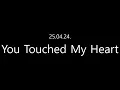 04/24/2025/You Touched My Heart