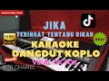 JIKA TERINGAT TENTANG DIKAU (VIRAL TIKTOK) KARAOKE DANGDUT KOPLO STK CHANEL- MELLY GOESLAW