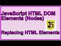 Replacing HTML Elements JavaScript