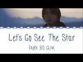 Download Lagu Park Bo Gum (박보검) - Let's Go See The Stars(별 보러 가자) Lirik (Han_Rom_IndoSub)