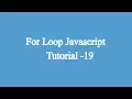 19 For Loop Javascript Beginners Tutorial