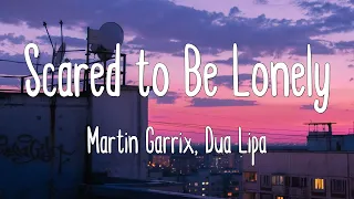 Download Scared to Be Lonely - Martin Garrix, Dua Lipa (Lyrics|Mix) MP3