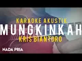 MUNGKINKAH KRIS BIANTORO (Ciptaan M Sani) - Karaoke Akustik (nada pria)