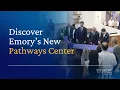Discover Emory s New Pathways Center