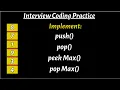 DSA Implement Stack like behaviour with Max Peek and Pop functionality Interview question 2025