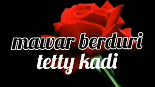 tetty kadi mawar berduri lirik