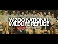 Ep 01 Yazoo National Wildlife Refuge