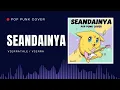 Lagu Vierra – Seandainya | POP PUNK COVER