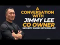Download Lagu A CONVERSATION WITH JIMMY LEE. CO OWNER SECURITY GUARD NETWORK APP