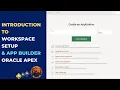 Oracle APEX Beginner Tutorial Workspace Setup and App Builder