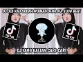 Dj Old  Kau Sudah Nyaman Deng Dia Slow Viral Tiktok // Terbaru 2021