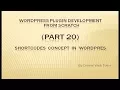 Wordpress Plugin Development tutorial from scratch Part 20 About Shortcodes Concept in Wordpress