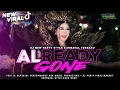 DJ ALREADY GONE STYLE PARTY FULL BASS MARGOY VIRAL TIKTOK YANG KALIAN CARI‼️ 