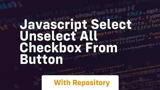 Javascript select unselect all checkbox from button