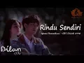 Rindu Sendiri - Iqbaal Ramadhan (OST DILAN 1990) Unofficial Lyric Video