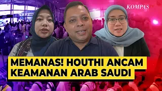 Houthi Serang Ibu Kota Arab Saudi, Konflik Timur Tengah Berpotensi Meluas | PARASOT