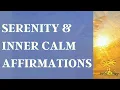 Inner Peace Serenity Affirmations - Soothing Affirmations to Calm Down Instantly