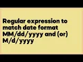 Regular expression to match date format yyyy and or yyyy 1 answer