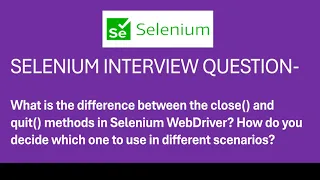 What is the difference between the close and quit methods in Selenium WebDriver