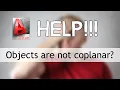 Help My objects are not coplanar in AutoCAD