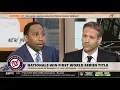 ESPN FIRST TAKE Stephen A Smith Report Nationals win first world series title
