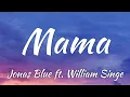 Jonas Blue – Mama ft. William Singe (Lyrics + Vietsub)