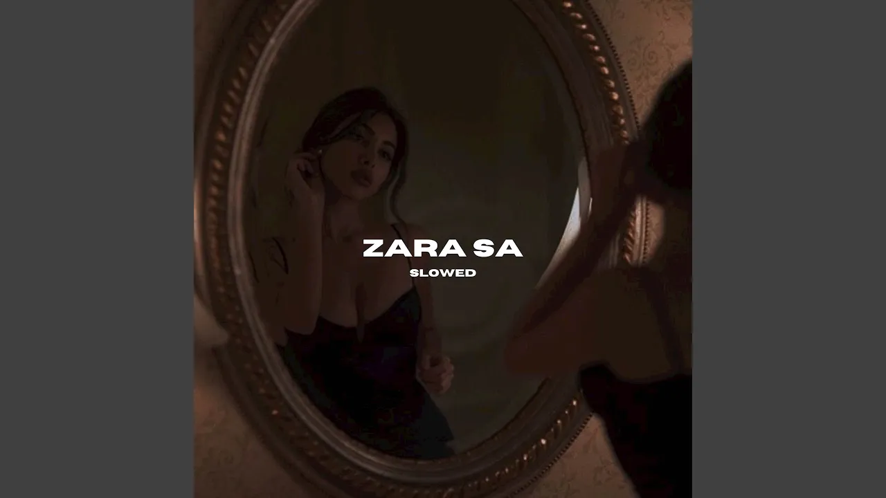 Zara Sa (Slowed)