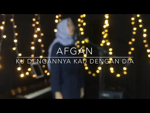 Download MP3 Ku Dengannya Kau Dengan Dia - Afgan (cover) by Mustika Andini