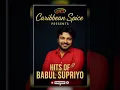 Caribbean Spice - Babul Supriyo Hits