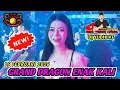 Lagu DJ YHUDI KT TERBARU GRAND DRAGON 15 FEBRUARI 2026 GASPOL EDUAR 13 