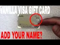 How Do You Add Name To Vanilla Visa Gift Card