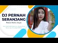 Download Lagu DJ REMIX | PERNAH SERANJANG | NESA NATA JAYA | 2023 |