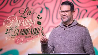 LA PARÁBOLA DEL SEMBRADOR_PARTE 2 - Ps. Sergio Hornung