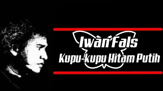 Download Iwan Fals - Kupu-kupu Hitam Putih Lyrics vidio MP3