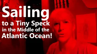Ep 128 Sailing to a Tiny Speck in the Middle of the Atlantic Ocean