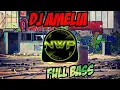 Download Lagu DJ AMELIA REMIX FULL BASS VIRAL TIK TOK TERBARU 2021