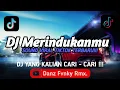 Lagu DJ KAU LIHAT AKU DISINI MENUNGGUMU - DJ MERINDUKANMU - DASH UCIHA VIRAL TIKTOK TERBARU