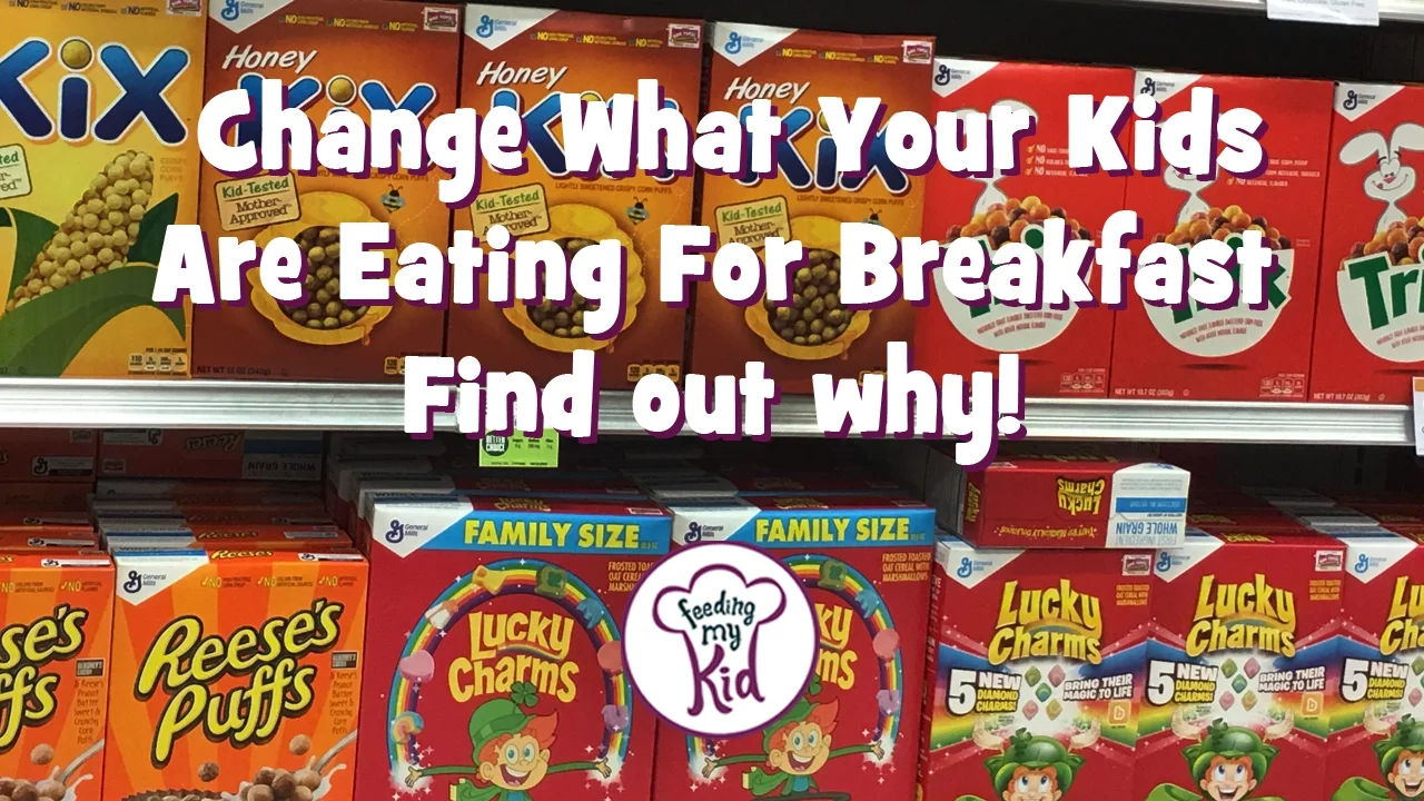 Change What Your Kids Are Eating for Breakfast.  Find out why!