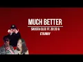 Much Better - Skusta Clee ft. Zo zo & Adda Cstr( Official LYRIC VIDEO) (prod ocean)