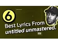 6 Best From Kendrick Lamar s untitled unmastered