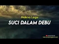 Lagu MAKNA SEBENAR LAGU SUCI DALAM DEBU | Kata Jiwa