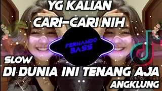 Download DJ DI DUNIA INI TENANG AJA SLOW ANGKLUNG  🎶REMIX FULL BASS TERBARU2021 🔊 BY FERNANDO BASS MP3