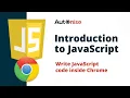 Introduction to JavaScript Write JavaScript code inside Chrome